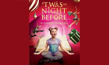 Cirque du Soleil's 'Twas the Night Before...' Tickes on Sale! Kravis Center for the Performing Arts, WPB > Nov 20-30, 2025